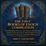 THE 3IN1 BOOKS OF ENOCH COMPILATION..., Abba S. Goldstein