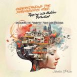 Understanding the Subconscious Mind ..., Stella Price