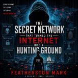 The Secret Network That Turned the In..., Featherston Mark