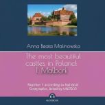The most beautiful castles in Poland..., Anna Beata Malinowska