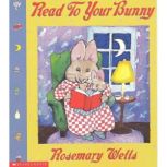 Reading to Your Bunny, Rosemary Wells