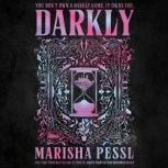 Darkly, Marisha Pessl