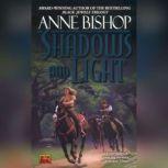 Shadows and Light, Anne Bishop