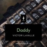 Daddy, Victor LaValle