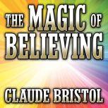 The Magic of Believing, Claude Bristol