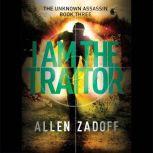 I Am the Traitor, Allen Zadoff