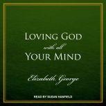 Loving God with All Your Mind, Elizabeth George