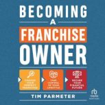 Becoming a Franchise Owner, Tim Parmeter