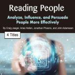 Reading People Analyze, Influence, and Persuade People More Effectively, John Adamssen