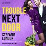 Trouble Next Door, Stefanie London