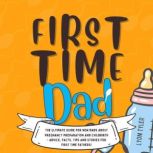 First Time Dad The Ultimate Guide fo..., Lyon Tyler