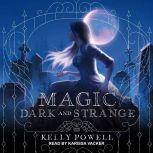 Magic Dark and Strange, Kelly Powell