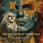 The Outcasts of Poker Flat and Other ..., Bret Harte