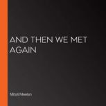 And then we met again, Mitali Meelan