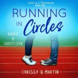 Running in Circles, Chrissy Q Martin