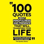 100 Quotes About Mindfulness And Pres..., The Quotes Library