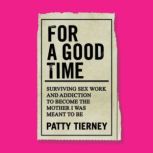 For a Good Time, Patty Tierney