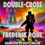 DoubleCross, Frederik Pohl