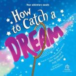 How to Catch a Dream, Andy Elkerton