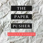 The Paper Pusher, Kaitlyn Bankson