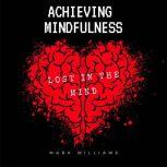 Achieving Mindfulness, Mark Williams