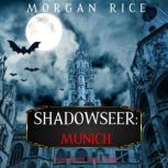 Shadowseer Munich Shadowseer, Book ..., Morgan Rice