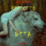 Rejected by the Beta Book 4, Bella Lore