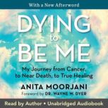 Dying to Be Me, Anita Moorjani