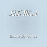 Life Mask, Emma Donoghue