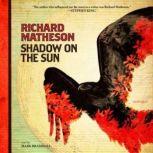 Shadow on the Sun, Richard Matheson
