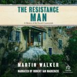 The Resistance Man, Martin Walker
