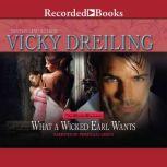 What a Wicked Earl Wants, Vicky Dreiling