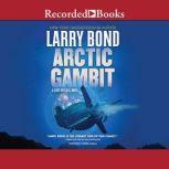 Arctic Gambit, Larry Bond