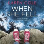 When She Fell, Karen Cole