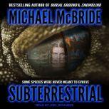 Subterrestrial, Michael McBride