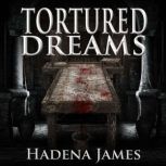 Tortured Dreams, Hadena James