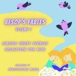 Aesop's Fables Volume 7 Classic Short Stories Collection for kids, Innofinitimo Media
