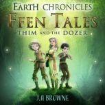Ffen Tales  Thim and the Dozer, J A Browne
