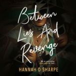 Between Lies and Revenge, Hannah Sharpe