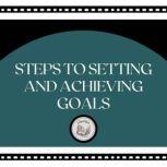 Steps to Setting and Achieving Goals, LIBROTEKA