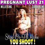 Stop Or Ill Make You Shoot!  Pregna..., Millie King