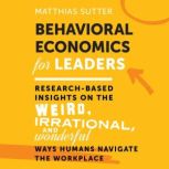 Behavioral Economics for Leaders, Mattias Sutter