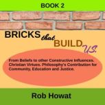 Bricks that Build Us Book 2, Rob Howat