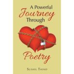 A Powerful Journey Through Poetry, Sushil Thind