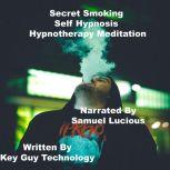 Secret Smoking Self Hypnosis Hypnothe..., Key Guy Technology