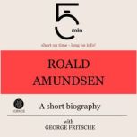 Roald Amundsen A short biography, 5 Minutes