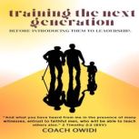 Training The Next Generation Before I..., Coach Owidi