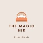 The Magic Bed, Orion Brooks