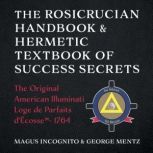 The Rosicrucian Handbook  Hermetic T..., George Mentz