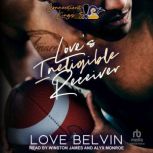 Loves Ineligible Receiver, Love Belvin